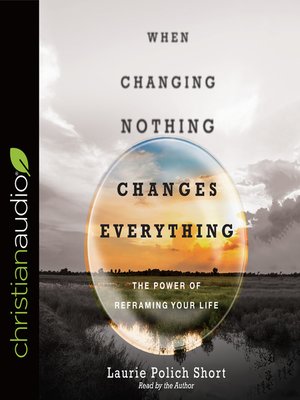cover image of When Changing Nothing Changes Everything